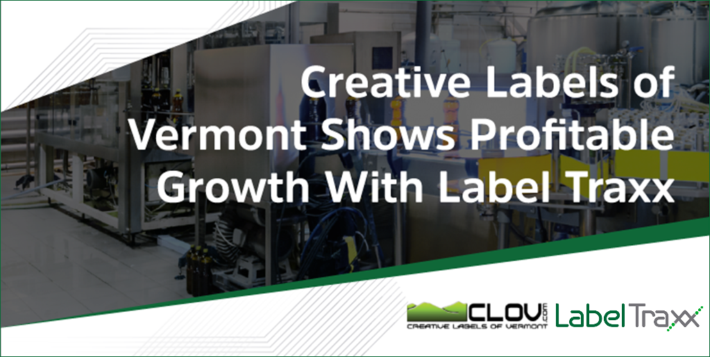 Case Study - How Creative Labels of Vermont Achieved Profitable Growth